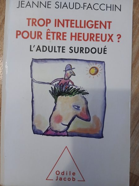 TROP INTELLIGENT POUR ETRE HEUREUX
