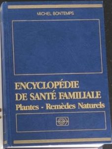 Livre Encyclopédie de santé familiale – Plantes & remèdes naturels de Michel Bontemps – Prix en MP