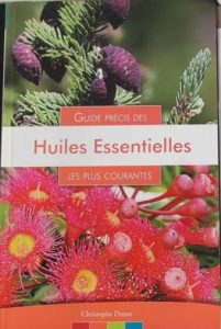 Livre Guide précis des huiles essentielles les plus courantes de Christophe Drezet - Prix à demander en MP
