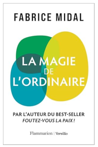 Livre La magie de l'ordinaire – Fabrice Midal
