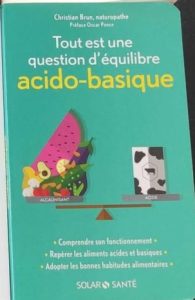 Livre Tout est une question d’équilibre acido-basique de Christian Brun, naturopathe – Prix en MP