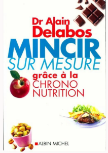Livre Mincir sur mesure grâce à la chrono-nutrition – Dr Alain Delabos