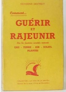 Livre ancien "Guérir et rajeunir" – Raymond Dextreit – Santé naturelle
