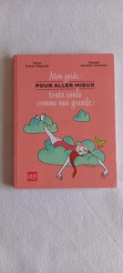Mon guide pour aller mieux toute seule comme une grande