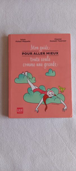 Mon guide pour aller mieux toute seule comme une grande